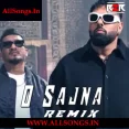 O Sajna (Remix) - Dj R2R