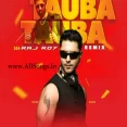 Tauba Tauba (DJ Raj Roy Remix)