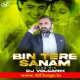 Bin Tere Sanam (Club Mix) - DJ Volcanik
