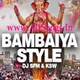 Bambaiya Style (Ganpati Special 2018) - DJ SFM X Dj KSW