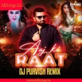 Aj Ki Raat (Remix) - DJ Purvish