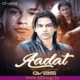 Aadat (Tech House Mix) - GVBS