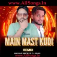 Main Masti Kudi (Remix) - Massive Smoker X Dj Ashish
