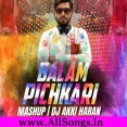Balam Pichkari (Mashup) - Dj Akki Haran