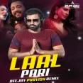 Laal Pari (Remix) - Deejay Purvish