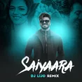 Saiyaara - DJ Lijo Remix