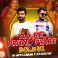 Aa Re Pritam Pyaare X Bulbul (Circuit Mix) - DJ Akki Haran X DJ Choton