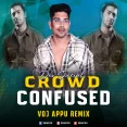 D.E.V Special Crowd Confused Remix - VDJ Appu