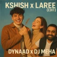 Kashish X Laare - Dynaad X DJ Meha