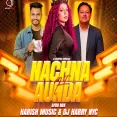 Nachna Ni Aunda (Afro Mix) - Harish Music  DJ Harry Nyc