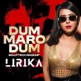 Dum Maro Dum (Bollytech Mashup) - DJ Lirika