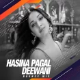 Hasina Pagal Deewani (Bounce Mix) - DJ Shad India