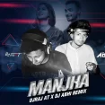 Manjha (Remix) - DJRaj AT X DJ Abhi