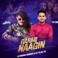 Garmi x Naagin (Remix) - DJ Mehak Smoker  DJ Tejas Tk