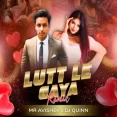 Lut Le Gaya (Remix) - Mr Avishek X Dj Quinn