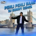 Pheli Pheli Baar (Remix) - Dj Sunny
