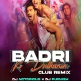 Badri Ki Dulhania (Remix) - DJ NOTORIOUS × DJ PURVISH