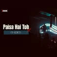 Paisa Hai Toh (V-EDIT)