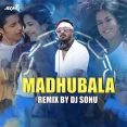 Madhubala (Remix) - DJ Sonu