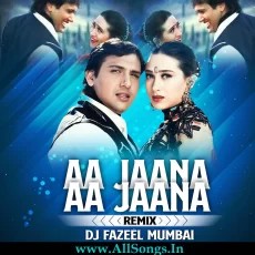 Aa Jaana Aa Jaana (Remix) - DJ Fazeel Mumbai