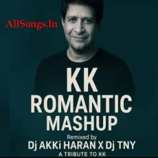 KK Romantic Mashup - Dj AKKi HARAN X Dj TNY KK Romantic Mashup - Dj AKKi HARAN X Dj TNY