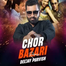 Chor Bazari (REMIX) - DJ PURVISH Chor Bazari (REMIX) - DJ PURVISH