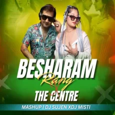 Besharam Rang (Remix) - Dj Sujen X Dj Misti Besharam Rang (Remix) - Dj Sujen X Dj Misti