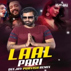 Laal Pari (Remix) - Deejay Purvish Laal Pari (Remix) - Deejay Purvish