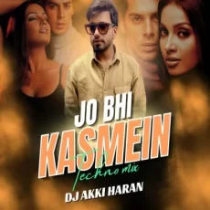 Jo Bhi Kasmein - RaaZ (Techno Mix) - Dj Akki Haran Jo Bhi Kasmein - RaaZ (Techno Mix) - Dj Akki Haran