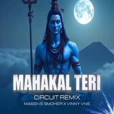 Mahakal Teri Bhakti (Circuit Mix) - Massive Smoker X Vinny Vns Mahakal Teri Bhakti (Circuit Mix) - Massive Smoker X Vinny Vns