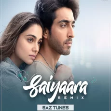 Saiyaara (Remix) - SAZ Tunes Saiyaara (Remix) - SAZ Tunes