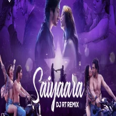 Saiyaara (Remix) - DJ RT Saiyaara (Remix) - DJ RT