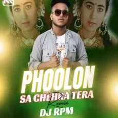 Phoolon Sa Chehra Tera (Remix) - DJ RPM Phoolon Sa Chehra Tera (Remix) - DJ RPM