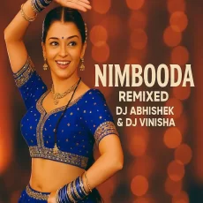 Nimbooda (Mashup) - DJ Abhishek & DJ Vinisha Nimbooda (Mashup) - DJ Abhishek & DJ Vinisha