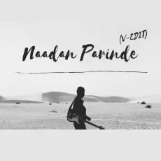 Nadaan Parinde (V-EDIT) Nadaan Parinde (V-EDIT)
