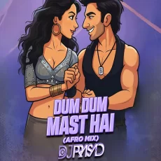 Dum Dum Mast Hai (Afro Mix) - DJ Prasad