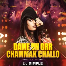 Daame Un Grrr X Chaammak Challo (Remix) - DJ Dimple Daame Un Grrr X Chaammak Challo (Remix) - DJ Dimple