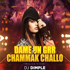 Daame Un Grrr X Chaammak Challo (Remix) - DJ Dimple