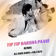 Tip Tip Barsha Pani (Remix) - Dj Asis Saha x Vdj Sun - KolkataRemix.Xyz