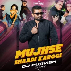Mujhse Shaadi Karogi (Remix) - DJ Purvish
