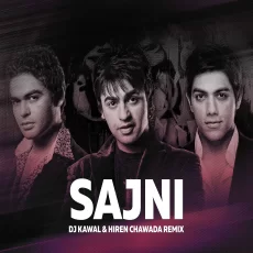 Sajni (Remix) - DJ Kawal  Hiren Chawada