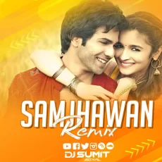 Samjhawan (Remix) - DJ Sumit Goyal