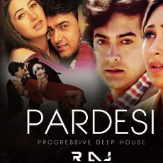 Pardesi (Deep House Mix) - DJ Raj