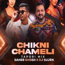 Chikni Chameli (Tapori Mix) - Saheb Ghosh x DJ Sujen