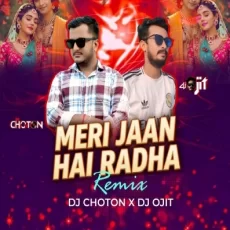 Meri Jaan Hai Radha (Club Mix) - Dj Choton X DJ Ojit