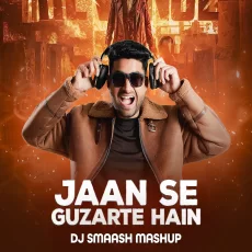 Jaan Se Guzarte Hain X I'm a Man (Mashup) - DJ Smaash