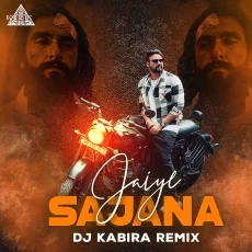Jaiye Sajana (Remix) - DJ Kabira