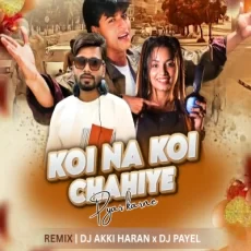 Koi Na Koi Chahiye (Remix) - Dj Akki Haran x Dj Payel