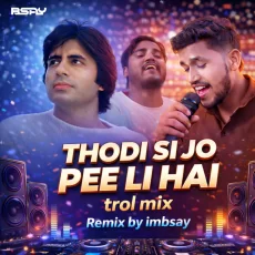 Thodi Si Jo Pee Lee Hai (Troll Mix) - imbsay Remix