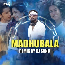 Madhubala (Remix) - DJ Sonu